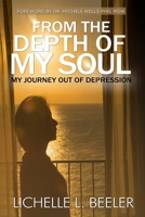 From the Depth Of My Soul: My Journey out of Depression 195510767X Book Cover