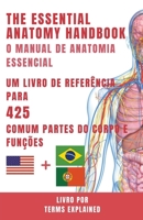 The Essential Anatomy Handbook - Um livro de referência rápida para 425 partes do corpo e funções comuns (Terms Explained) B0BZ2ZPBSP Book Cover