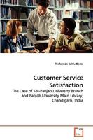 Customer Service Satisfaction: The Case of SBI-Panjab University Branch and Panjab University Main Library, Chandigarh, India 3639266315 Book Cover