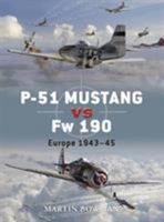 P-51 Mustang vs Fw 190: Europe 1943-45 1846031893 Book Cover