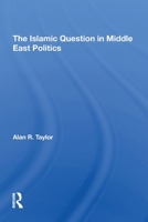 The Islamic Question in Middle East Politics 0813375886 Book Cover