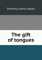 The Gift of Tongues 1017673349 Book Cover