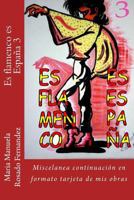 Es Flamenco Es Espana 3: Miscelanea Continuacion En Formato Tarjeta de MIS Obras 1539496864 Book Cover