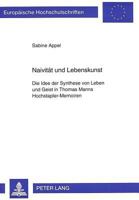 Naivitaet Und Lebenskunst: Die Idee Der Synthese Von Leben Und Geist in Thomas Manns Hochstapler-Memoiren 3631485506 Book Cover