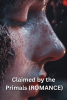 Claimed by the Primals (ROMANCE) B0DR98GY23 Book Cover