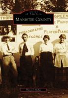Manistee County (Images of America: Michigan) 0738541249 Book Cover