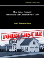 Real Estate Property Foreclosure and Cancellation of Debt: Audit Technique Guide 0359517145 Book Cover