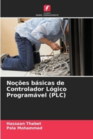 Noções básicas de Controlador Lógico Programável (PLC) (Portuguese Edition) 6207693973 Book Cover