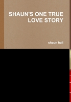 Shaun's One True Love Story 130421883X Book Cover
