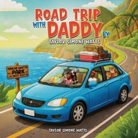 ROAD TRIP "DADDY BY WITH TAYLOR SIMONE WATTS B0GWN44N83 Book Cover
