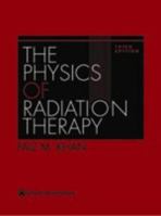 The Physics of Radiation Therapy 0781730651 Book Cover