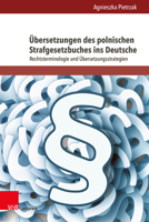 Ubersetzungen Des Polnischen Strafgesetzbuches Ins Deutsche: Rechtsterminologie Und Ubersetzungsstrategien (Speclang. Beitrage Zur Berufs- Und Fachkommunikation, 1) 3847115316 Book Cover
