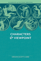 Characters and Viewpoint (Elements of Fiction Writing) 0898793076 Book Cover