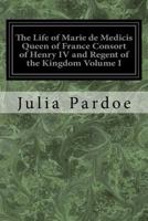 The Life of Marie de Medicis; Volume 1 9356899835 Book Cover