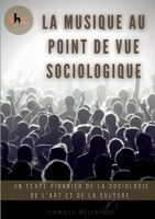 La Musique au point de vue sociologique: Un texte pionnier de la sociologie de l'art et de la culture B0C1F45JFZ Book Cover