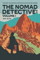 The Nomad Detective: Volume One B0DD4HCB5N Book Cover