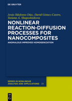 Nonlinear Reaction-Diffusion Processes for Nanocomposites: Anomalous Improved Homogenization 3110647273 Book Cover