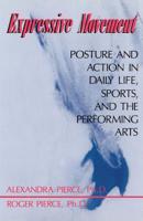 Expressive Movement: Posture and Action in Daily Life, Sports, and the Performing Arts 0738208310 Book Cover