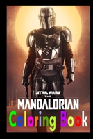 The Mandalorian Coloring Book: Coloring The Mandalorian Star Wars Characters for Kids mandalorian baby yoda 1655079743 Book Cover
