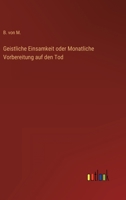 Geistliche Einsamkeit Oder Monatliche Vorbereitung Auf Den Tod 3846028649 Book Cover