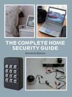 The Complete Home Security Guide 1847973973 Book Cover