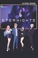 Eternights Complete Guide : Tips, Tricks, and Strategies B0CK3VTRL2 Book Cover