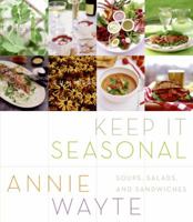 Keep It Seasonal: Soups, Salads, and Sandwiches 0060583924 Book Cover