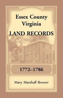 Essex County, Virginia Land Records, 1772-1786 1680349430 Book Cover