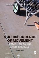 A Jurisprudence of Movement: Common Law, Walking, Unsettling Place 113829568X Book Cover