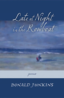 Late at Night in the Rowboat: Poems 0971726582 Book Cover