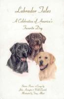 Labrador Tales: A Celebration of America's Favorite Dog 1885214162 Book Cover