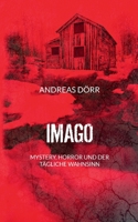 Imago: Mystery, Horror und der tägliche Wahnsinn 3741265926 Book Cover