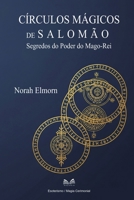 Círculos Mágicos de Salomão: Segredos do Poder do Mago-Rei (Portuguese Edition) 6598790271 Book Cover