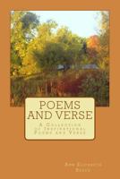 Poems and Verse: A Collection of Inspirational Poems and Verse 1491220791 Book Cover