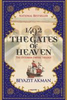 The Gates of Heaven: The Ottoman Empire Trilogy 6058109817 Book Cover