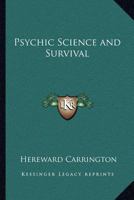 Psychic Science and Survival 1162928441 Book Cover