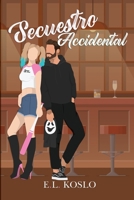 Secuestro Accidental: Spanish Edition 1966276095 Book Cover
