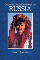 Culture and Customs of Russia (Culture and Customs of Europe) 0313311013 Book Cover