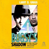 Bugsy's Shadow: Moe Sedway, Bugsy Siegel, and the Birth of Organized Crime in Las Vegas B0CW55QXJ8 Book Cover