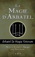 La Magie d'Arbatel: de Magia Veterum 2981686488 Book Cover