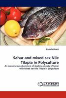 Sahar and mixed sex Nile Tilapia in Polyculture: An overview on adjustment of stocking density of Sahar with Mixed sex Nile Tilapia in polyculture 3844392491 Book Cover