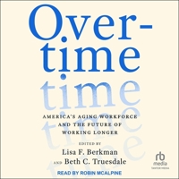 Overtime: America's Aging Workforce and the Future of Working Longer B0CCQT3NGW Book Cover