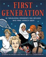 First Generation: 36 Trailblazing Immigrants and Refugees Who Make America Great 0316515248 Book Cover