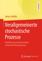 Verallgemeinerte Stochastische Prozesse: Modellierung Und Anwendung Technischer Rauschprozesse 3662542641 Book Cover
