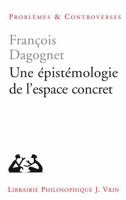 Une Epistemologie de l'Espace Concret: Neo-Geographie (Vrin-reprise) 2711601668 Book Cover