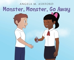 Monster, Monster, Go Away! 166246651X Book Cover