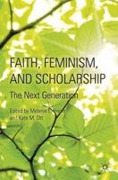 Faith, Feminism, and Scholarship: The Next Generation 0230115209 Book Cover