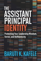 The Assistant Principal Identity: Protecting Your Leadership Mindset, Fervor, and Authenticity 1416632263 Book Cover