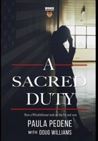 A Sacred Duty: How a Whistleblower took on the VA and won 1947394053 Book Cover