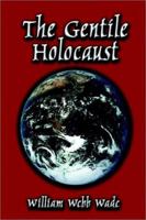 The Gentile Holocaust 1589391918 Book Cover